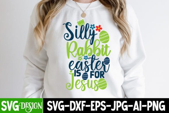 Silly Rabbit Easter is for Jesus SVG: Faith-Based Design Assets
